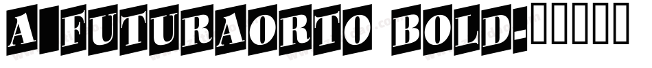 a_FuturaOrto Bold字体转换